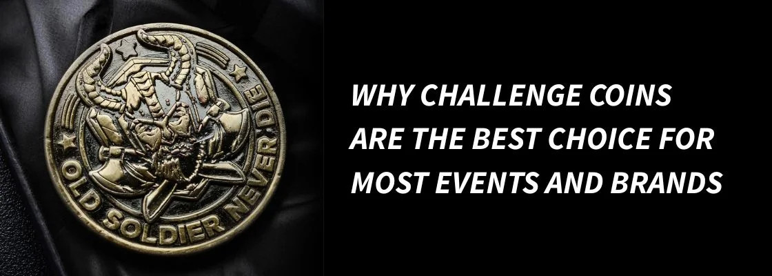 Why Challenge Coins Are the Best Choice for Most Events and Brands