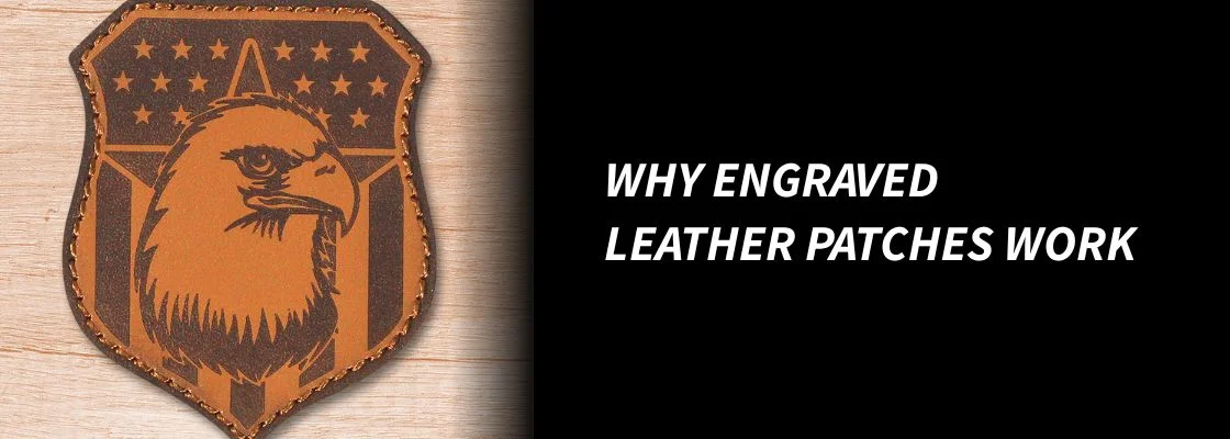 Why Engraved Leather Patches Work
