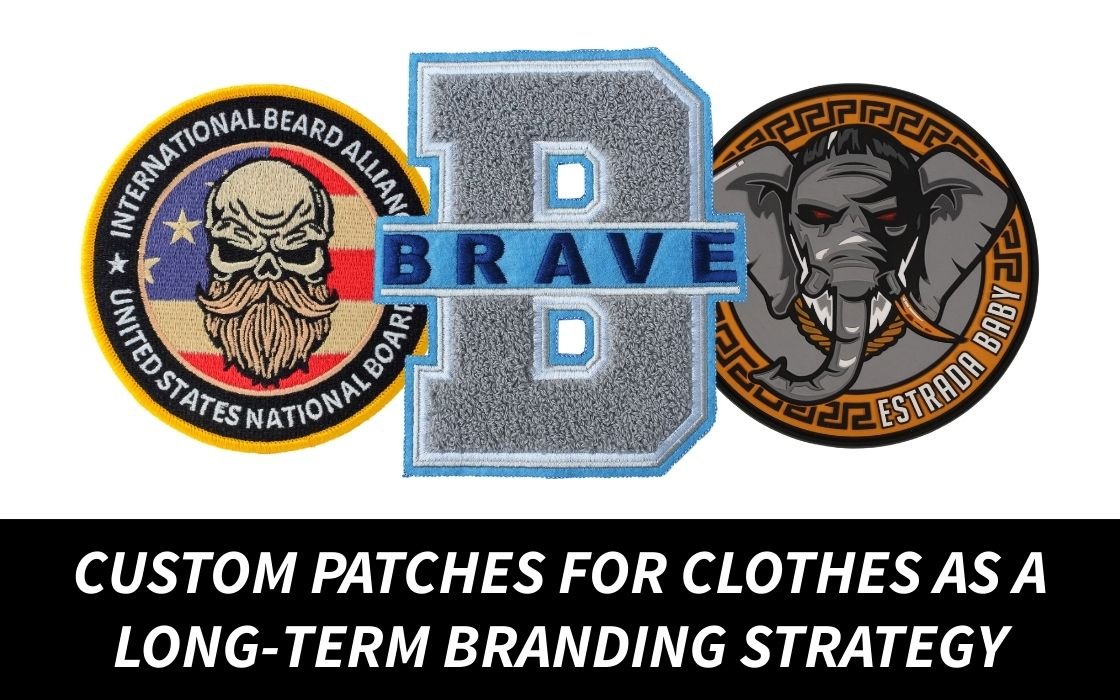 Custom Patches for Clothes as a Long-Term Branding Strategy