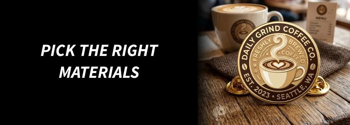 Pick the Right Materials