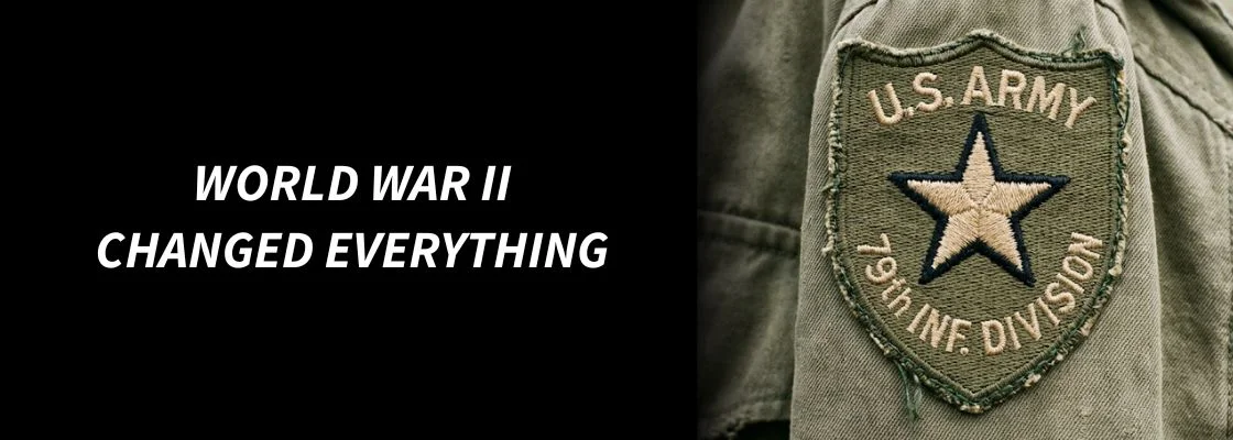 World War II Changed Everything